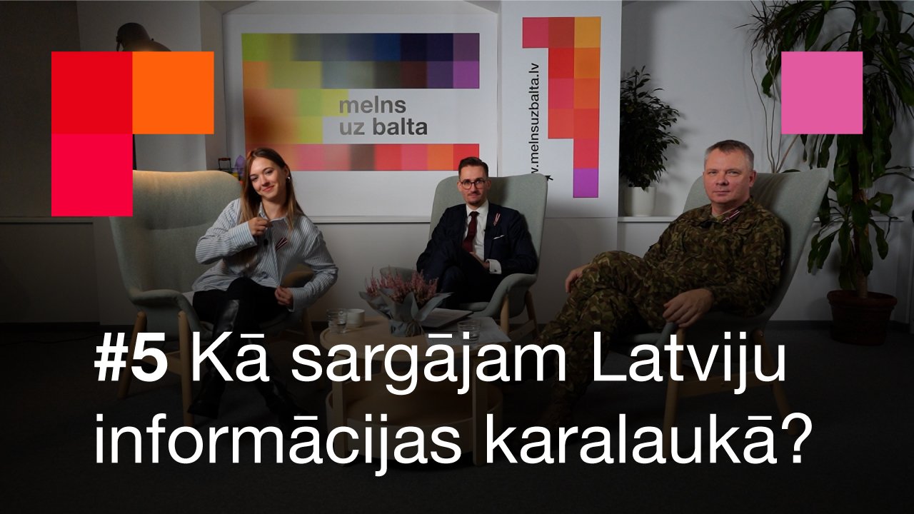 Kā sargājam Latviju informācijas karalaukā?